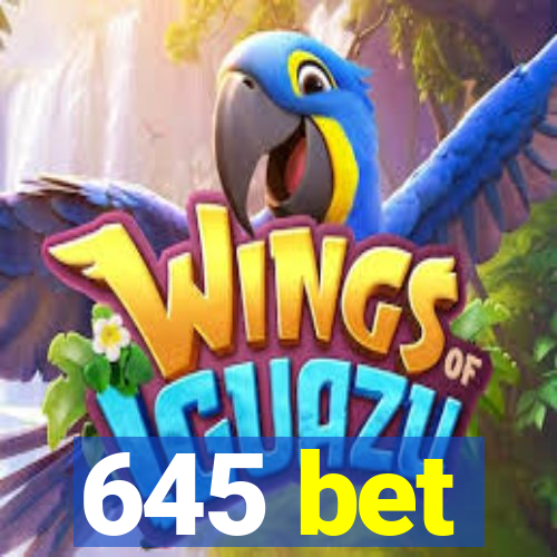 645 bet